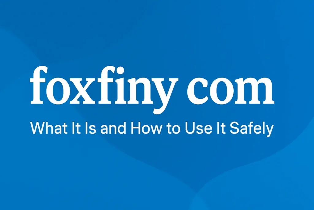 foxfiny com — What It Is and How to Use It Safely foxfiny com